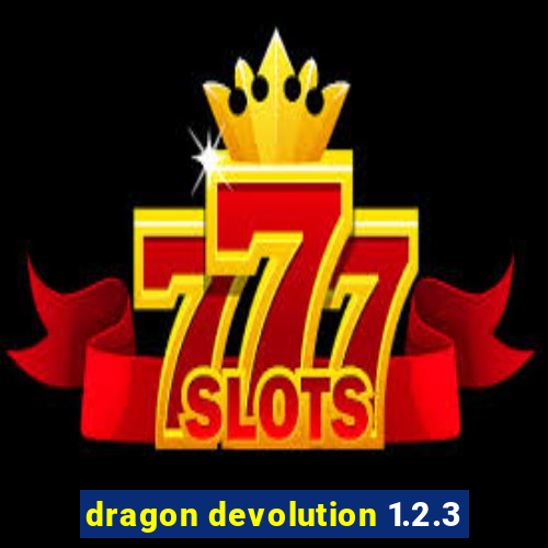 dragon devolution 1.2.3